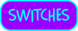 Page Title: SWITCHES
